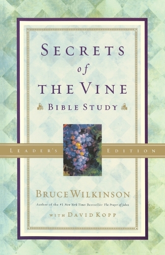 Secrets of the Vine (Leader's Guide): Breaking Through to Abundance - Breakthrough 02 (Paperback)