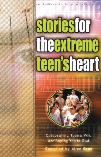 Stories for the Extreme Teen's Heart: Over 100 Stories to Touch your Heart (Paperback)