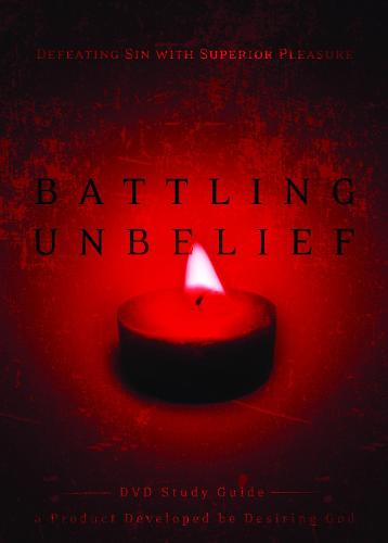 Battling Unbelief (Study Guide): Defeating Sin with Superior Pleasure (Paperback)
