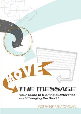 Move the Message: Your Guide to Making a Difference and Changing the World (Paperback)