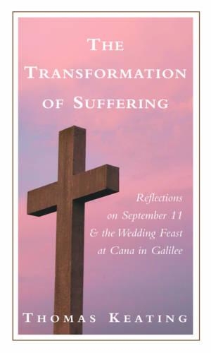 Transformation of Suffering: Reflections on September 11 & the Wedding Feast at Cana in Galilee (Paperback)