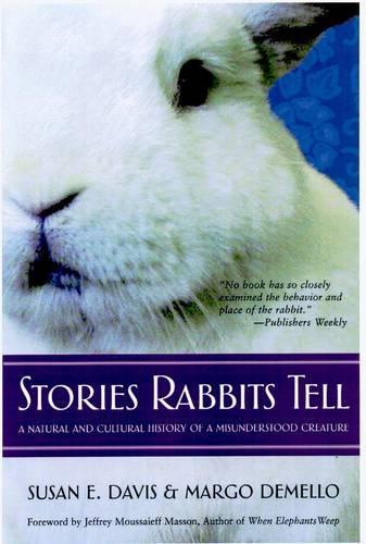 Stories Rabbits Tell: A Natural and Cultural History of a Misunderstood Creature (Paperback)