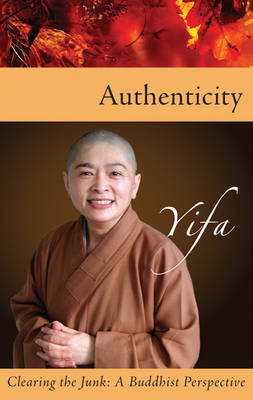 Authenticity: Clearing the Junk: a Buddhist Perspective (Paperback)