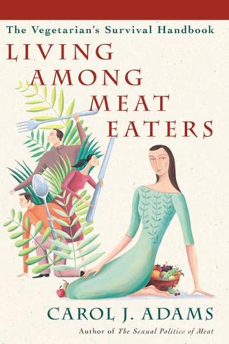 Living Among Meat Eaters: The Vegetarian's Survival Handbook (Paperback)