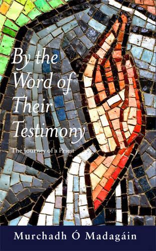 By the Word of Their Testimony: The Journey of a Priest (Paperback)