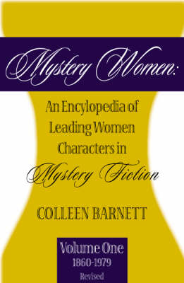 Mystery Women: An Encyclopedia of Leading Women Characters in Mystery Fiction, Volume I (Paperback)