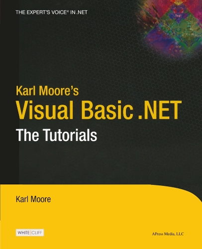 Karl Moore's Visual Basic .NET: The Tutorials (Paperback)