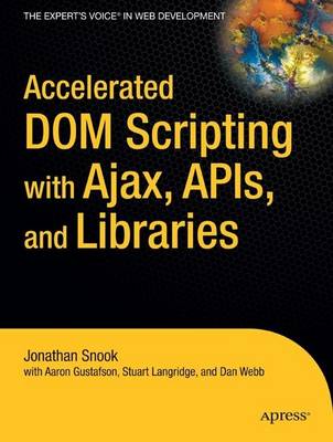 Accelerated DOM Scripting with Ajax, APIs, and Libraries (Paperback)
