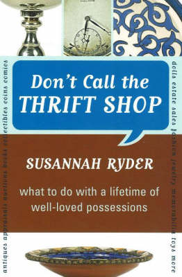 Don't Call the Thrift Shop: What to Do With a Lifetime of Well-Loved Possessions (Paperback)