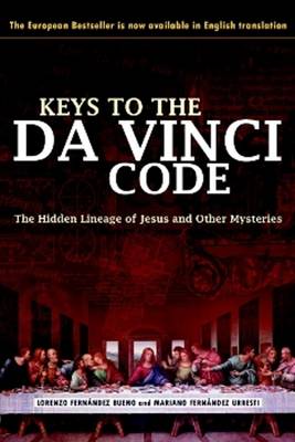 Keys to the Da Vinci Code: The Hidden Lineage of Jesus and Other Mysteries (Hardback)