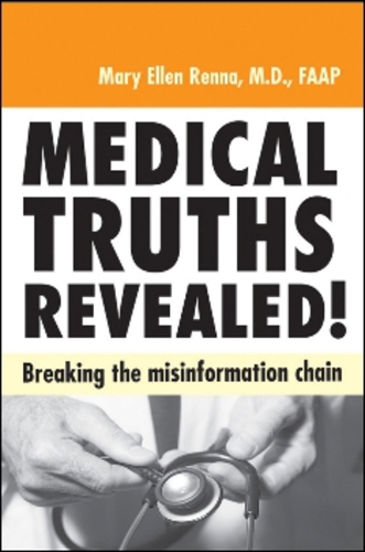 Medical Truths Revealed!: Breaking the Misinformation Chain (Paperback)