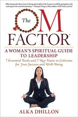 The OM Factor: A Womanas Spiritual Guide to Leadership (Paperback)