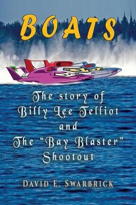 Boats the Story of Billy Lee Telliot and the "bay Blaster" Shootout - Fast Boats (Tm) 1 (Paperback)