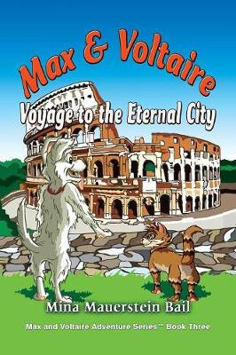 Max and Voltaire Voyage to the Eternal City (Paperback)