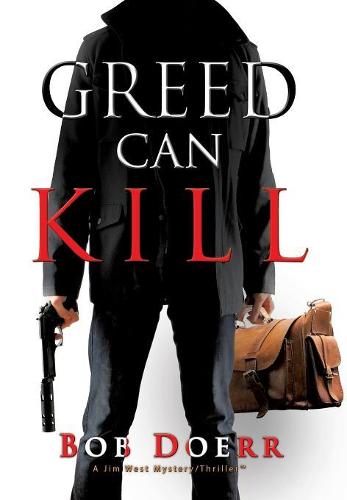 Greed Can Kill - Jim West Mystery/Thriller(tm) 7 (Hardback)