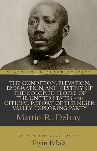 Condition, Elevation, Emigration, And Destiny Of The ColoredPeople Of The United States And Officical Report Of The Nige (Paperback)