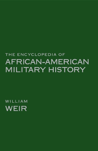 The Encyclopedia Of African American Military History (Hardback)