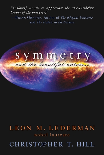 Symmetry And The Beautiful Universe (Paperback)