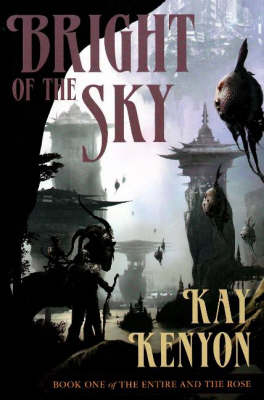 Bright of the Sky: Entire and the Rose Bk. 1 (Paperback)