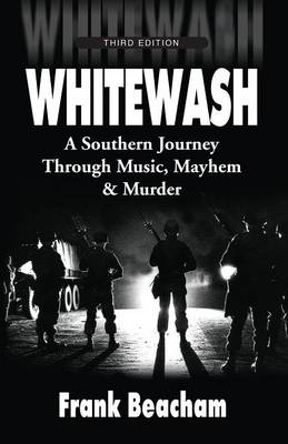 Whitewash: A Southern Journey Through Music, Mayhem and Murder (Paperback)