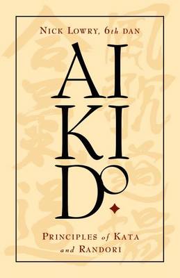 Aikido: Principles of Kata and Randori (Paperback)