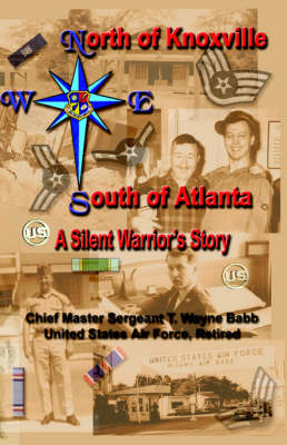 North of Knoxville - South of Atlanta: A Silent Warrior's Story (Paperback)