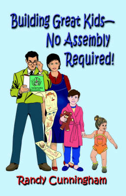 Building Great Kids-No Assembly Required! (Paperback)