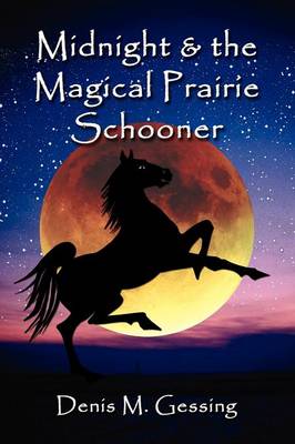 Midnight and the Magical Prairie Schooner (Paperback)
