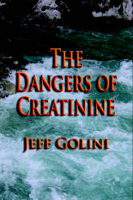The Dangers of Creatinine (Hardback)