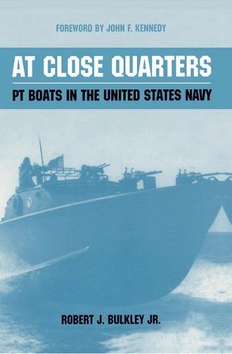 At Close Quarters: PT Boats in the United States Navy (Paperback)