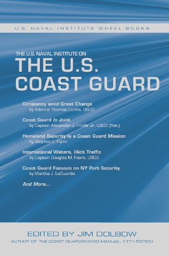 The U.S. Naval Institute on the U.S. Coast Guard: U.S. Naval Institute Wheel Books - Wheel Book Series (Paperback)