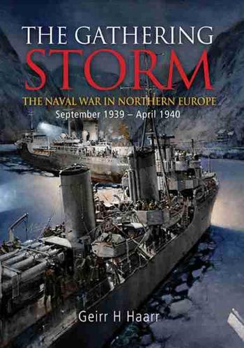 Gathering Storm: Naval War in Northern Europe (Hardback)