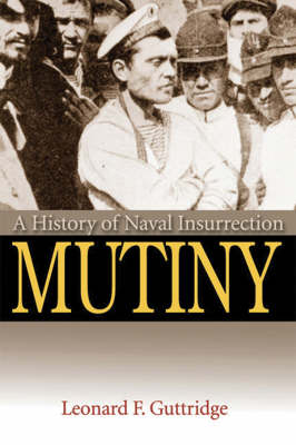 Mutiny: A History of Naval Insurrection (Paperback)