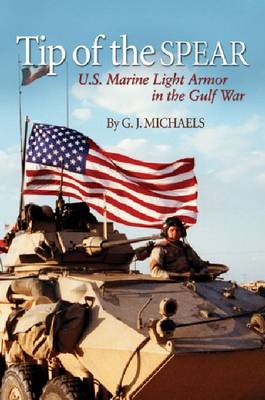Tip of the Spear: U.S. Marine Light Armor in Iraq (Paperback)