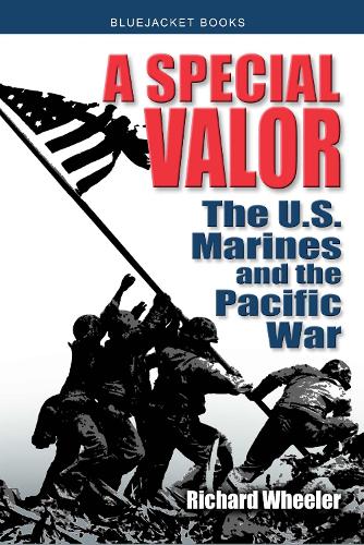 A Special Valor: The U.S. Marines and the Pacific War (Paperback)