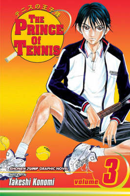 The Prince of Tennis, Vol. 3 - The Prince of Tennis 3 (Paperback)