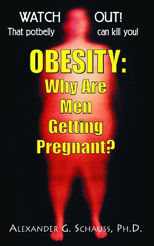 Obesity: Why are Men Getting Pregnant? (Paperback)