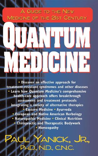 Quantum Medicine: A Guide to the New Medicine of the 21st Century (Paperback)