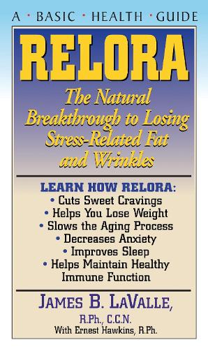 Relora: The Natural Breakthrough to Losing Stress-Related Fat and Wrinkles (Paperback)