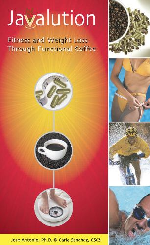 Javalution: Fitness and Weight Loss Through Functional Coffee (Paperback)