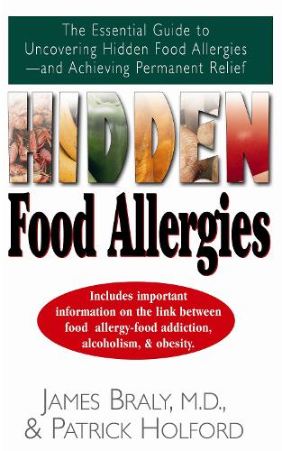 Hidden Food Allergies: The Essential Guide to Uncovering Hidden Food Allergies--And Achieving Permanent Relief (Paperback)