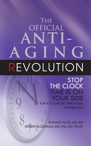 The New Anti-Aging Revolution: Stop the Clock Time is on Your Side (Paperback)