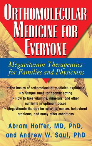 Orthomolecular Medicine for Everyone: Megavitamin Therapeutics for Families and Physicians (Paperback)
