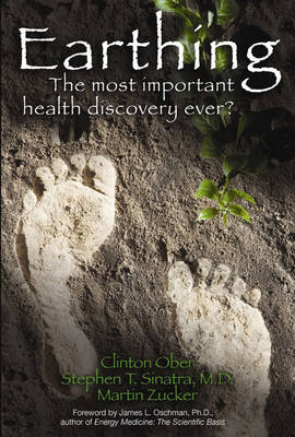 Earthing: The Most Important Health Discovery Ever? (Paperback)