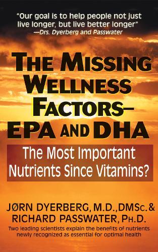Missing Wellness Factors: Epa/Dha: The Most Important Nutrients Since Vitamins (Paperback)