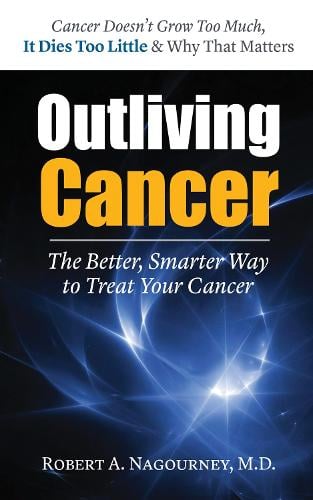 Outliving Cancer: The Better, Smarter, Faster Way to Treat Cancer (Paperback)