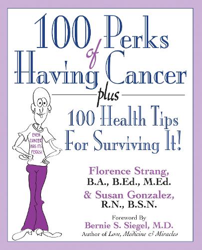 100Perks of Having Cancer: Plus 100 Health Tips for Surviving It (Paperback)
