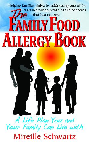 Family Food Allergy Book: A Life Plan You and Your Family Can Live With (Paperback)