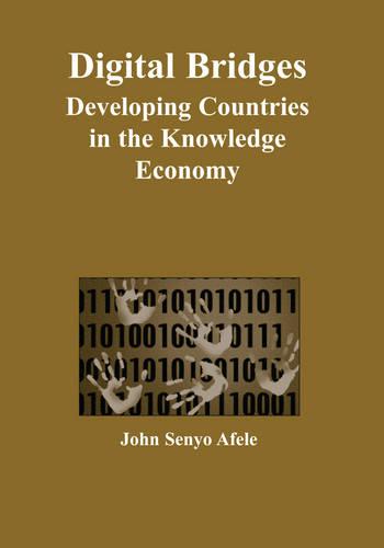 Digital Bridges: Developing Countries in the Knowledge Economy (Hardback)