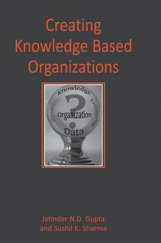 Creating Knowledge-Based Organizations (Hardback)
